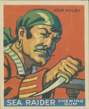 John Halsey - John Halsey (Sea Raiders Chewing Gum Cards - 1933)